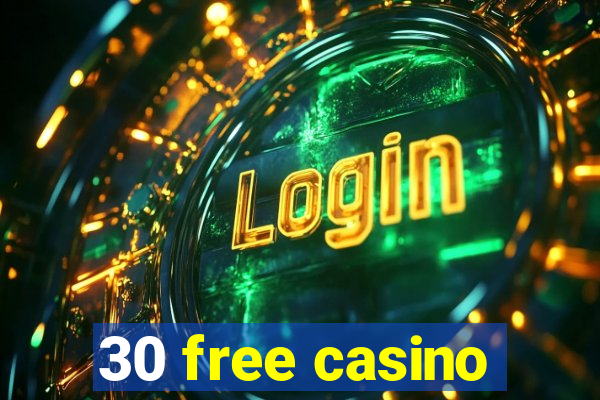 30 free casino