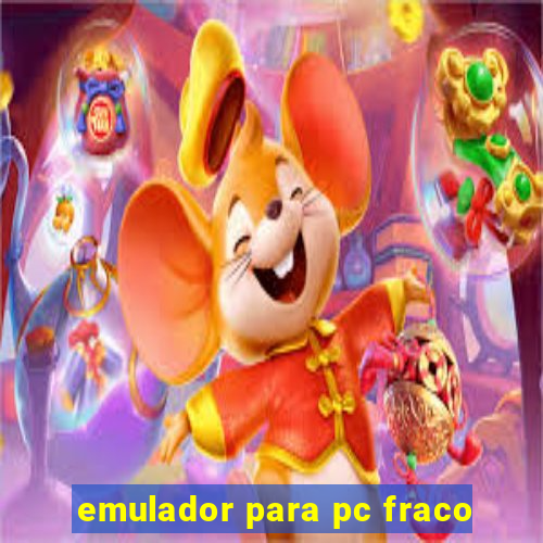 emulador para pc fraco