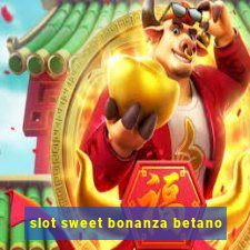 slot sweet bonanza betano