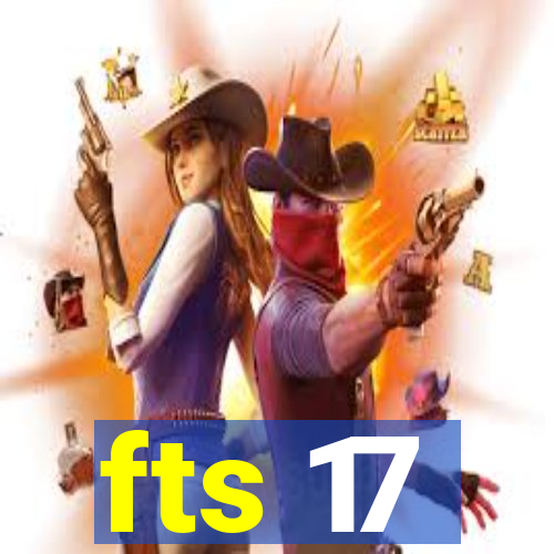 fts 17