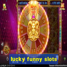 lucky funny slots