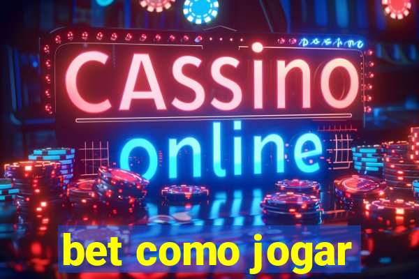 bet como jogar