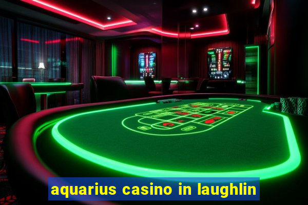 aquarius casino in laughlin