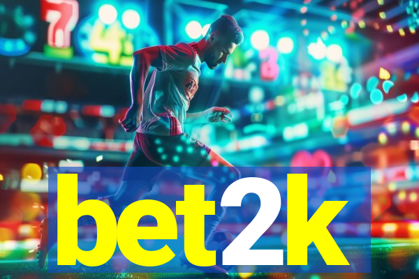 bet2k