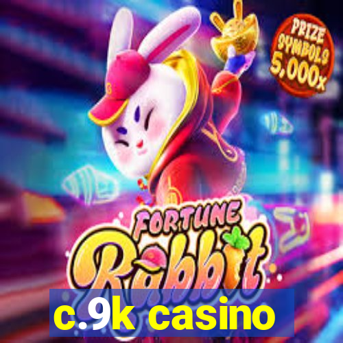 c.9k casino