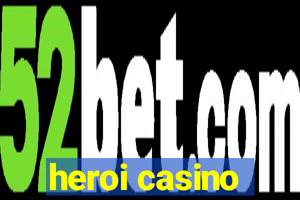 heroi casino