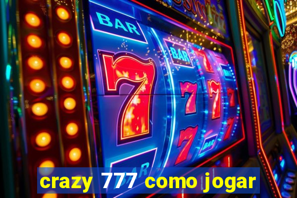 crazy 777 como jogar