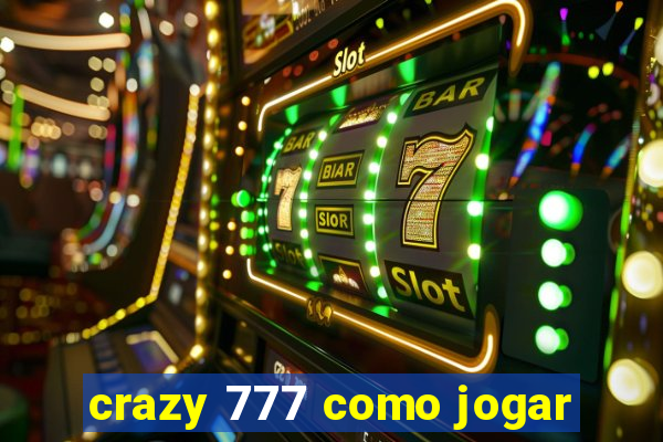 crazy 777 como jogar