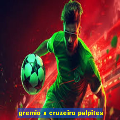 gremio x cruzeiro palpites