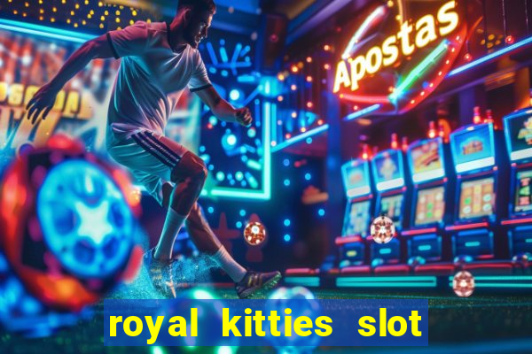 royal kitties slot free play