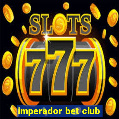 imperador bet club