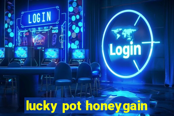 lucky pot honeygain