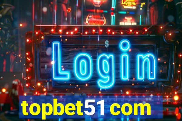 topbet51 com