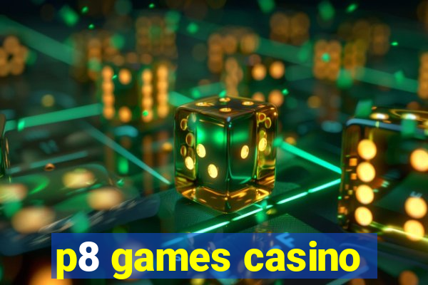 p8 games casino