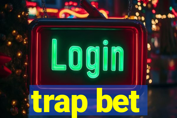 trap bet