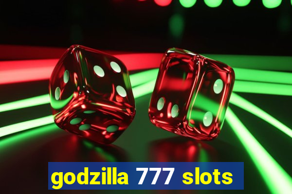 godzilla 777 slots