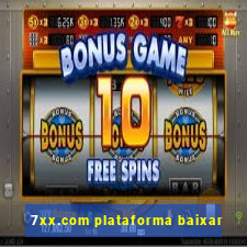 7xx.com plataforma baixar