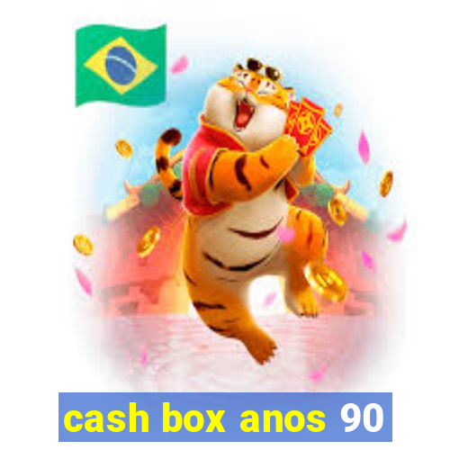 cash box anos 90