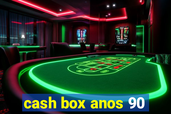 cash box anos 90