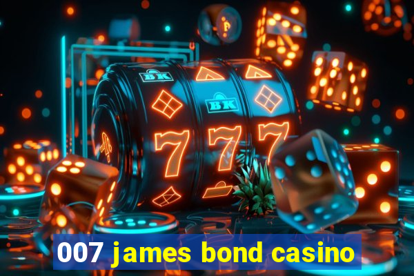 007 james bond casino