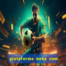 plataforma nova com bonus no cadastro