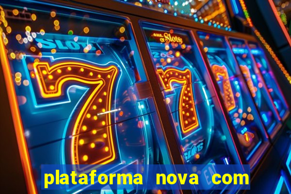 plataforma nova com bonus no cadastro