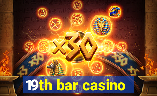 19th bar casino