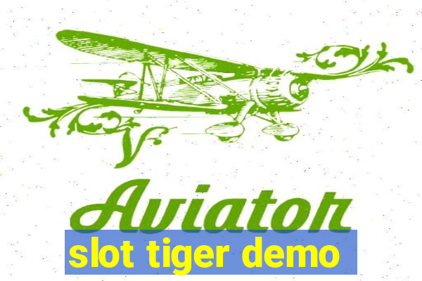 slot tiger demo