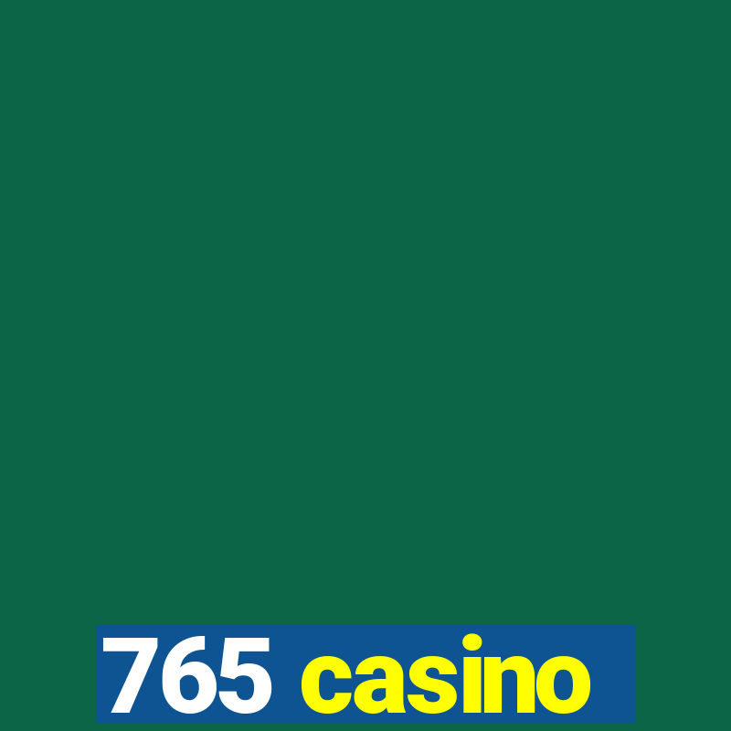 765 casino