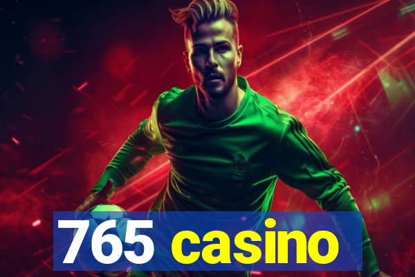 765 casino