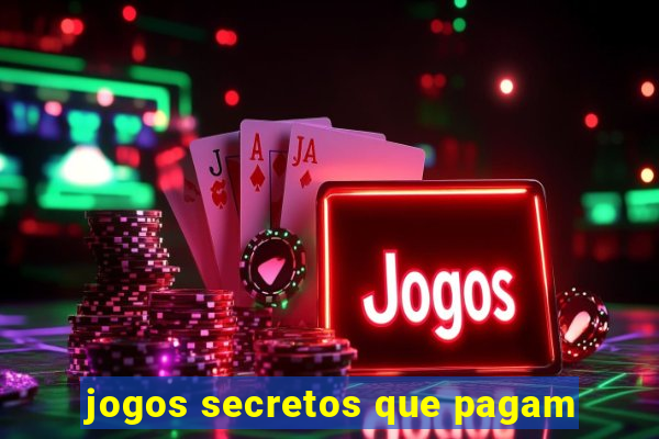 jogos secretos que pagam