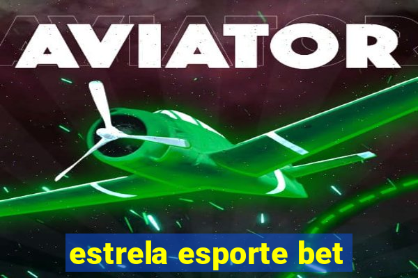 estrela esporte bet