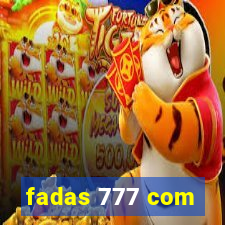 fadas 777 com