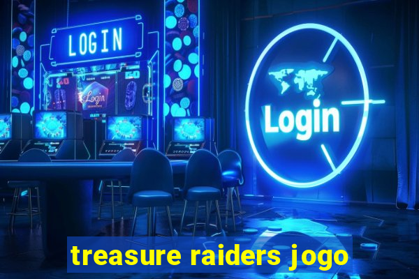 treasure raiders jogo