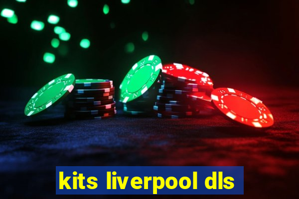 kits liverpool dls