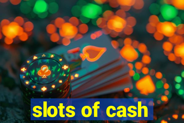 slots of cash