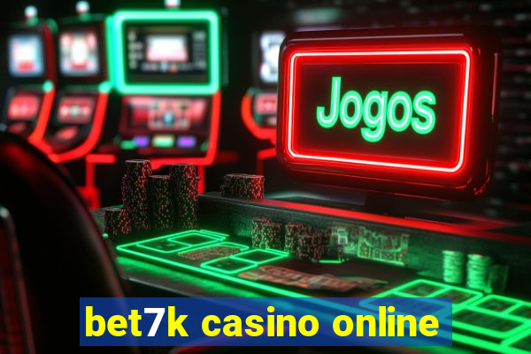 bet7k casino online