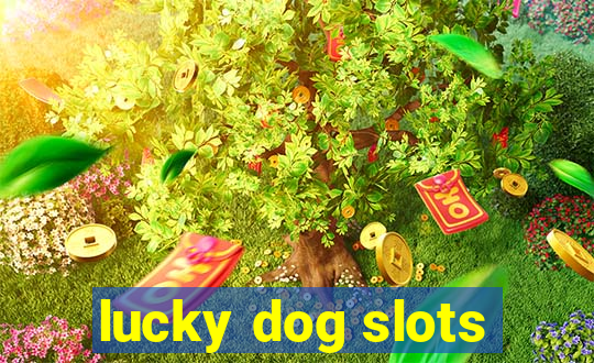 lucky dog slots