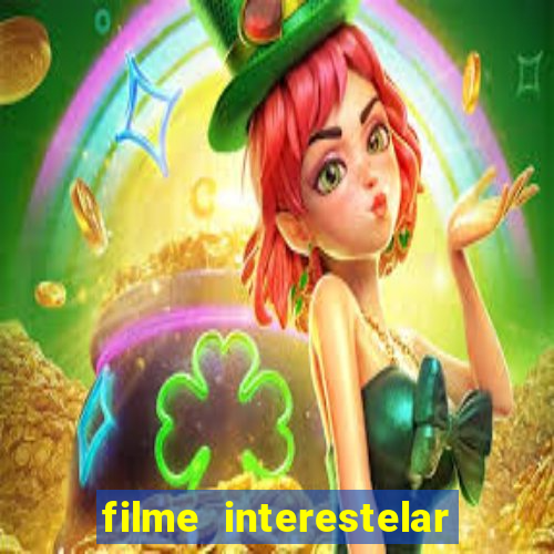 filme interestelar completo dublado