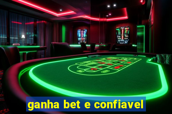 ganha bet e confiavel