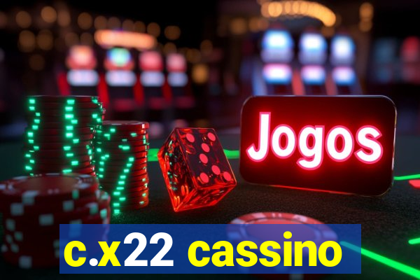 c.x22 cassino