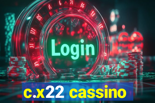 c.x22 cassino