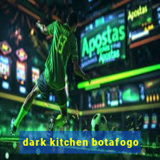 dark kitchen botafogo