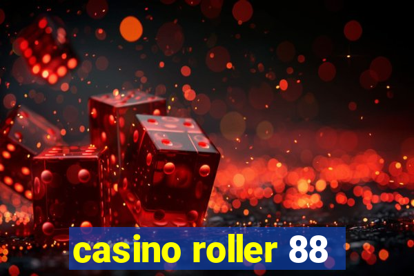 casino roller 88