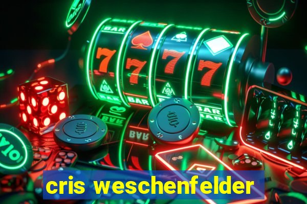 cris weschenfelder