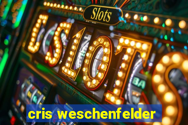 cris weschenfelder