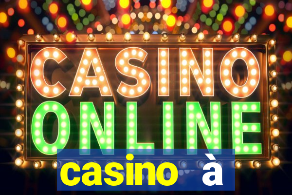 casino à proximité ouvert