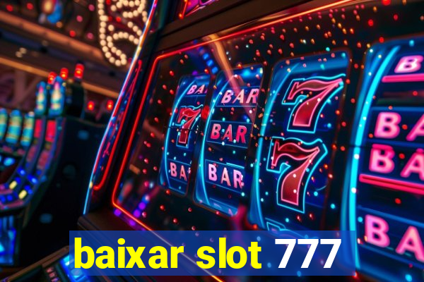 baixar slot 777