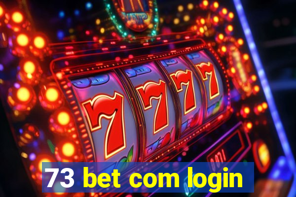 73 bet com login