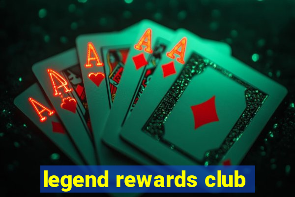 legend rewards club